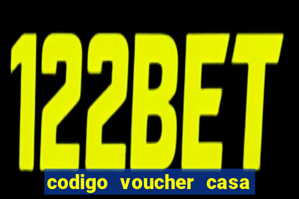 codigo voucher casa de apostas